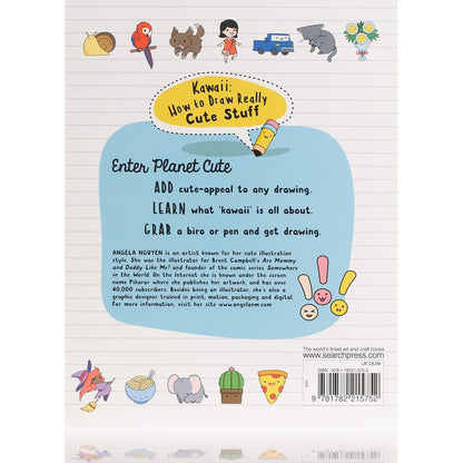 Kawaii: How to Draw Really Cute Stuff - Draw anything and everything in the cutest style ever! by Angela Nguyen