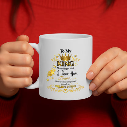Romantic King Gift Ceramic Mug – 11oz White Coffee Cup, Dishwasher & Microwave Safe, "To My King I Love You Forever" Crown and Gold Quote Design, High-Quality Print Durable Finish Gift for Birthdays, Christmas, Holidays, Office or Home Use – Design MG6822