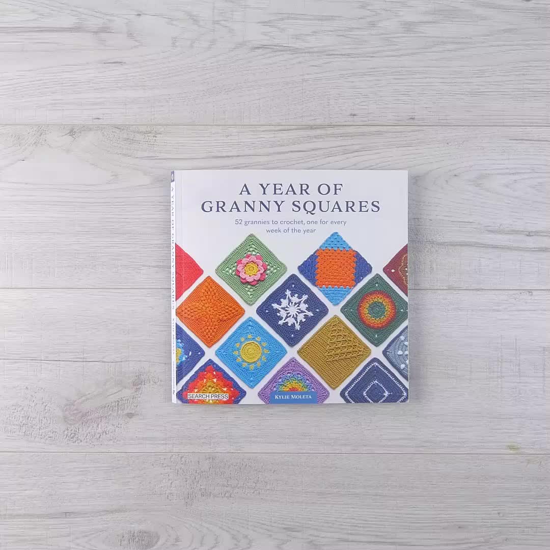 A Year of Granny Squares - 52 grannies to crochet, one for every week of the year by Kylie Moleta