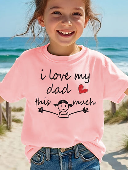 Summer Fashion Girls' Short Sleeve "I Love My Dad This Much" Letter Print Casual Top NYDX5737
