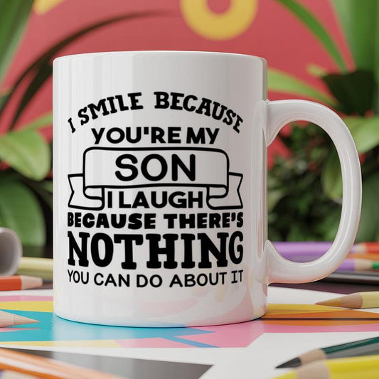 Hippowarehouse Mug I smile because you're my son I laugh because there's nothing you can do about it 11oz White Ceramic Coffee Mug Novelty Print Tea Cup Funny Unique Gift For Men Women Birthday Present Office Decor