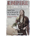 Empire of the Summer Moon with 1, Quanah Parker Rise Fall Comanches by
