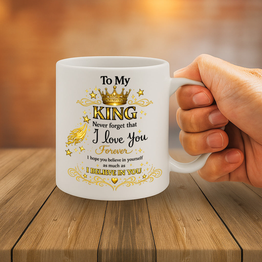 Romantic King Gift Ceramic Mug – 11oz White Coffee Cup, Dishwasher & Microwave Safe, "To My King I Love You Forever" Crown and Gold Quote Design, High-Quality Print Durable Finish Gift for Birthdays, Christmas, Holidays, Office or Home Use – Design MG6822