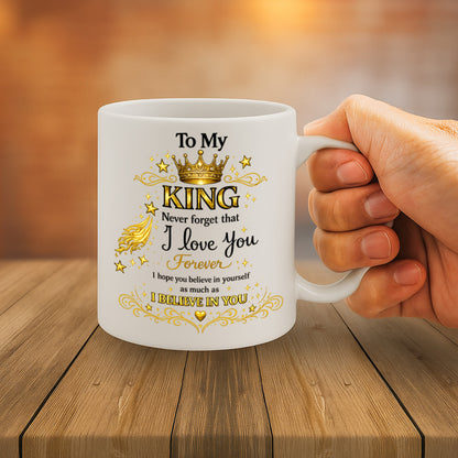 Romantic King Gift Ceramic Mug – 11oz White Coffee Cup, Dishwasher & Microwave Safe, "To My King I Love You Forever" Crown and Gold Quote Design, High-Quality Print Durable Finish Gift for Birthdays, Christmas, Holidays, Office or Home Use – Design MG6822