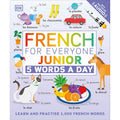 French for Everyone Junior 5 Words a Day with DK Kids Vocabulary Workbook Ages 6–9
