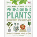RHS Propagating Plants How to Create New with Hardback
