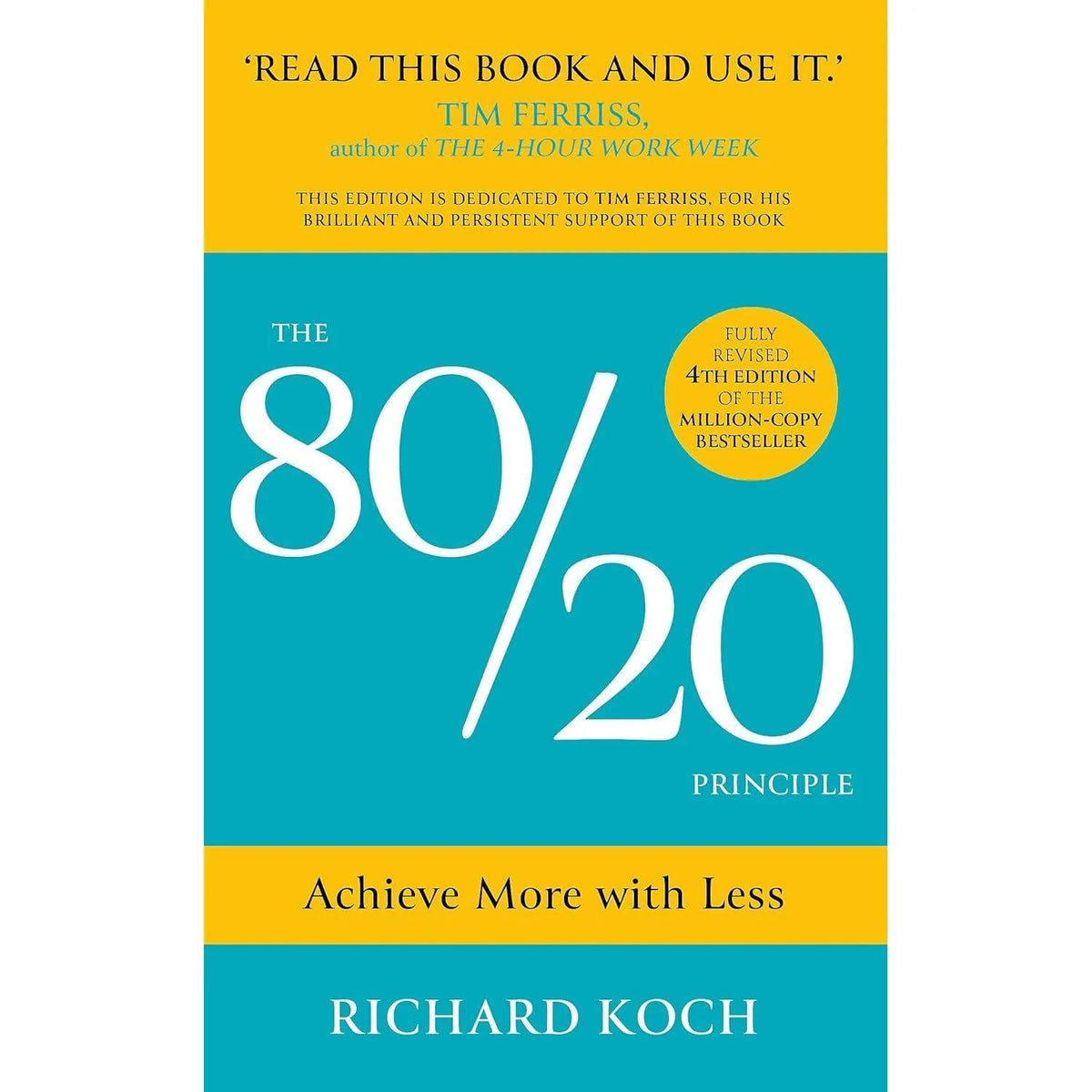 The 80/20 Principle by Richard Koch with 80/20 Achieve More Less Updated Bestselling