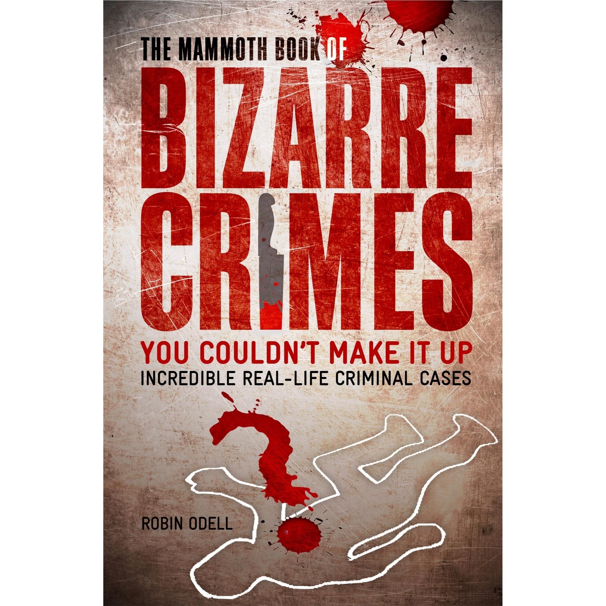 True Crime Book Mammoth of Bizarre Crimes Real-Life A-Z with 1